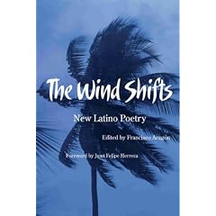 The Wind Shifts: New Latino Poetry (Camino Del Sol)