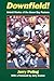 Downfield!: Untold Stories of the Green Bay Packers
