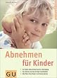 Abnehmen f�r Kinder . GU Ratgeber Kinder