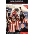 Into the Light: The Complete History of Sunderland Football Club (Nature's Wild) by  Roger Hutchinson
