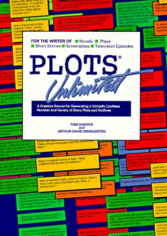 Plots Unlimited: A Creative Source for Generating a Virtually Limitless Number and Variety of Story Plots and Outlines