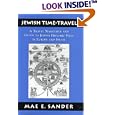Jewish Time-Travel: A Travel Narrative and Guide to Jewish Historic Sites in Europe and... by Mae E. Sander