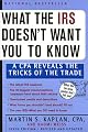 What the IRS Doesn't Want You to Know: A CPA Reveals the Tricks of the Trade (What the Irs Doesn't Want You to Know)