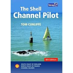 The Shell Channel Pilot: South Coast of England, North Coast of France, Channel Islands
