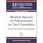 Moduli Spaces Of Polynomials In Two Variables (Memoirs of the American Mathematical... by  Javier Fernandez De Bobadilla