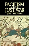 Pacifism And The Just War : A Study In Applied Philosophy