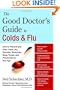 The Good Doctor's Guide to Colds and Flu