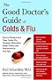 The Good Doctor's Guide to Colds and Flu The Good Doctor's Guide to Colds and Flu