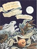 In the Light of the Moon: Thirteen Lunar Tales from Around the World Illuminating Life's Mysteries