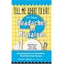 Tell Me What to Eat If I Have Headaches and Migraines: Nutrition You Can Live with (Tell Me What to Eat): Nutrition You Can Live with (Tell Me What to Eat)