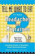 Tell Me What to Eat If I Have Headaches and Migraines (Tell Me What to Eat)