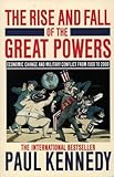 The Rise and Fall of the Great Powers: Economic Change and Military Conflict from 1500-2000
