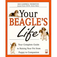 Your Beagle's Life: Your Complete Guide to Raising Your Pet from Puppy to Companion (Your Pet's Life)