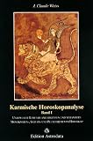 Karmische Horoskopanalyse, Bd.1, Unbewu�te Lebenspl�ne erkennen und ver�ndern. Mondknotenthemen, Saturnthemen und Plutothemen im Horoskop: Unbewusste ... Saturn- und Plutothemen im Horoskop