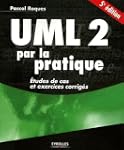 UML 2 par la pratique : Etudes de cas...