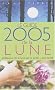 Guide 2005 de la Lune : La lune et ses influences