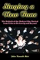 Singing a New Tune: The Rebirth of the Modern Film Musical from Evita to De-Lovely and Beyond (Applause Books)