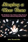 Singing a New Tune: The Rebirth of the Modern Film Musical from Evita to De-Lovely and Beyond (Applause Books)