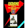 Eastern Ukraine Business and Industrial Directory (World Business Intelligence Library) by Ibp Usa