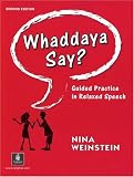Whaddaya Say? Guided Practice in Relaxed Speech, Second Edition