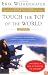 Touch the Top of the World: A Blind Man's Journey to Climb Farther than the Eye Can See: My Story