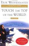 Touch the Top of the World: A Blind Man`s Journey to Climb Farther than the Eye Can See: My Story