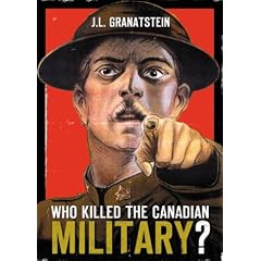 Who Killed the Canadian Military?: What Canada Must Do to Defend Itself in the 21st Century