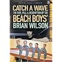 Catch a Wave: The Rise, Fall and Redemption of the "Beach Boys'" Brian Wilson