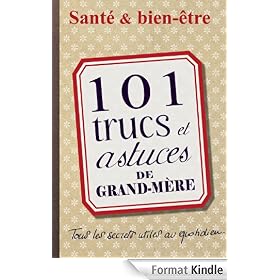 101 trucs et astuces de grand-m�re : Sant� et bien-�tre