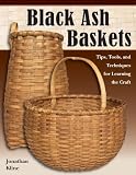 Black Ash Baskets: Tips, Tools, & Techniques for Learning the Craft