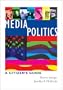 Media Politics: A Citizen's Guide