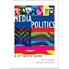 Media Politics: A Citizen's Guide