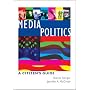 Media Politics: A Citizen's Guide