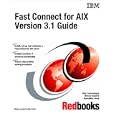 Fast Connect for Aix Version 3.1 Guide by  IBM Redbooks