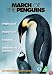 March of the Penguins - Luc Jacquet [2005]