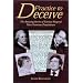 Practice to Deceive: The Amazing Stories of Literary Forgery's Most Notorious Practioners