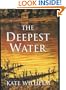 The Deepest Water