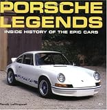Porsche Legends: Inside History of the Epic Cars