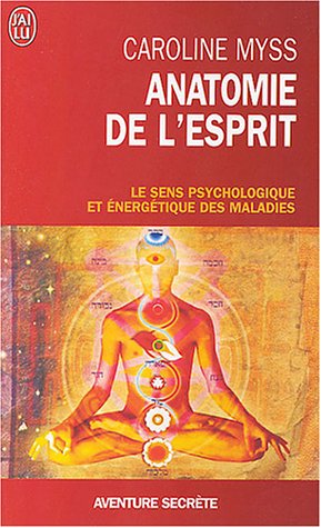 Anatomie de l'esprit : Les sept étapes pour retrouver son pouvoir de guérison
