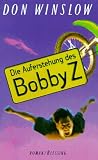Die Auferstehung des Bobby Z - Don Winslow