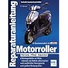 Motorroller: Wartung - Pflege - Reparatur: Wartung - Pflege - Reperatur (Reparaturanleitungen) Motorroller: Wartung - Pflege - Reparatur: Wartung - Pflege - Reperatur (Reparaturanleitungen)