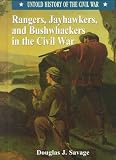 Rangers, Jayhawkers, and Bushwakers in the Civil War (Untold History of the Civil War)