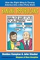 Banana Republicans: How the Right Wing is Turning America Into a One-Party State