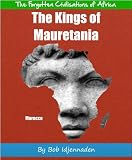 The Kings of Mauretania (The Forgotten Civilisations of Africa)