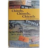 Chisels, Chissels, Chizzels