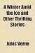 Search : A Winter Amid the Ice and Other Thrilling Stories