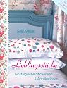 Lieblingsst&uuml;cke - Nostalgische Stickereien und Applikationen: Mit 16 Original-Schablonen