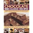 Chocolate 500 Classic Recipes: A definitive collection of delectable recipes, from devilish chocolate roulade to Mississippi mud pie, shown in over 500 photographs (500...)