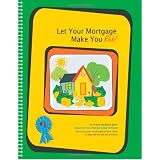 Let Your Mortgage Make You Rich!