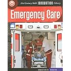 Emergency Care (21st Century Skills Innovation Library) by Susan Heinrichs Gray
